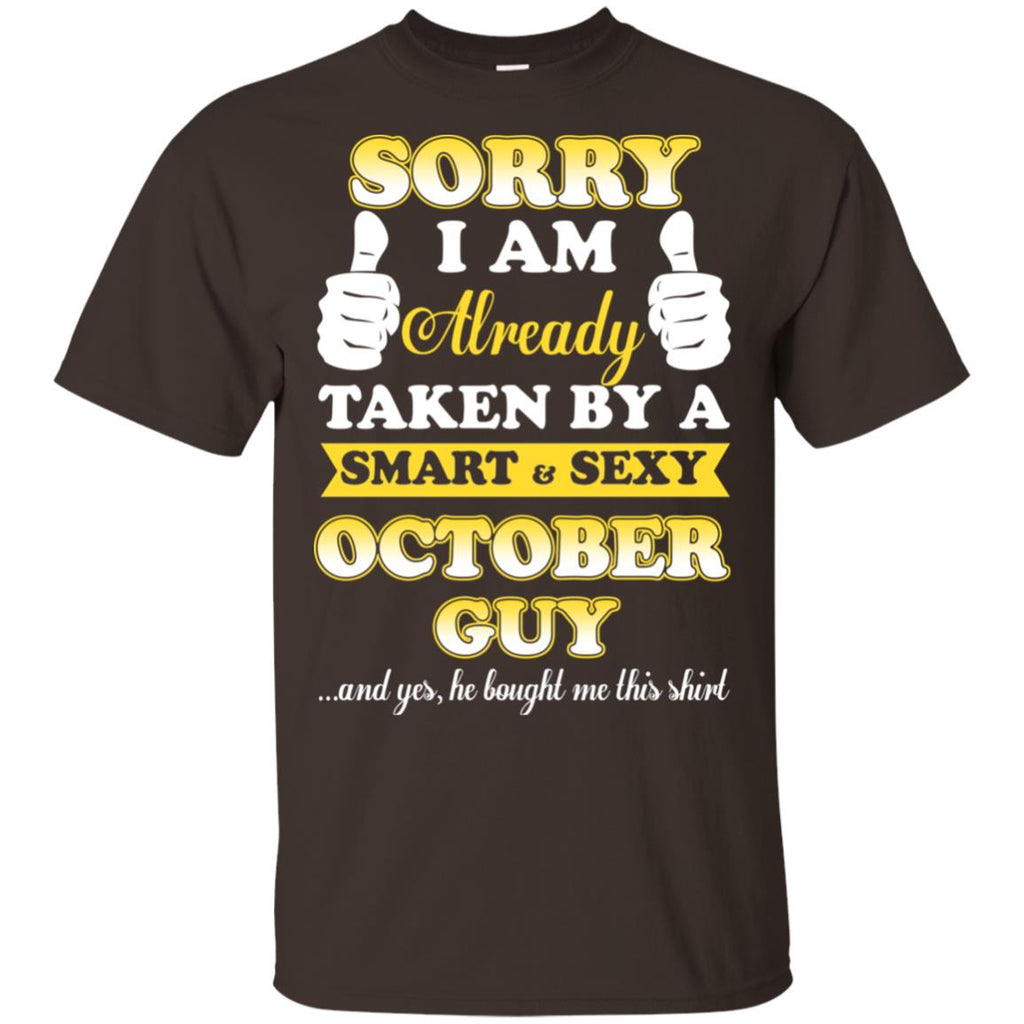 Sorry I Am Already Taken By A Smart & Sexy October Guy T-Shirts, Hoodie, Tank