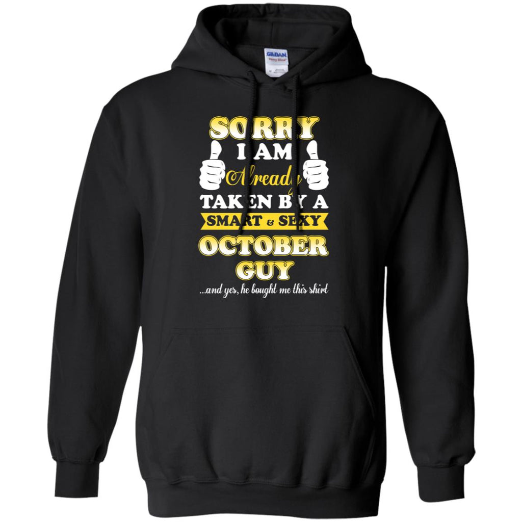 Sorry I Am Already Taken By A Smart & Sexy October Guy T-Shirts, Hoodie, Tank