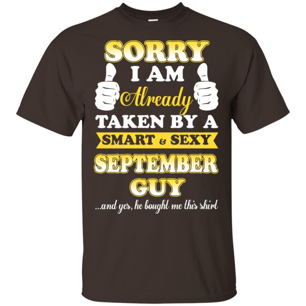 Sorry I Am Already Taken By A Smart & Sexy September Guy T-Shirts, Hoodie, Tank