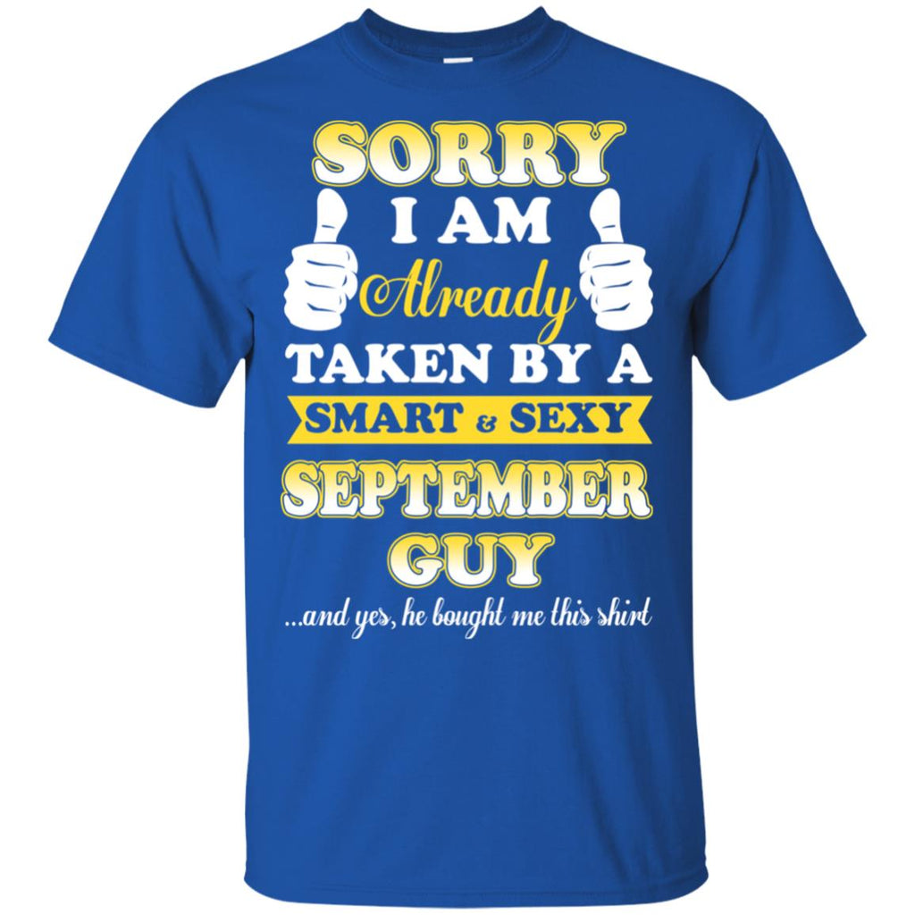 Sorry I Am Already Taken By A Smart & Sexy September Guy T-Shirts, Hoodie, Tank