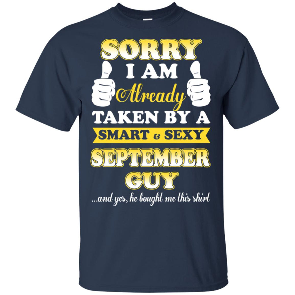 Sorry I Am Already Taken By A Smart & Sexy September Guy T-Shirts, Hoodie, Tank