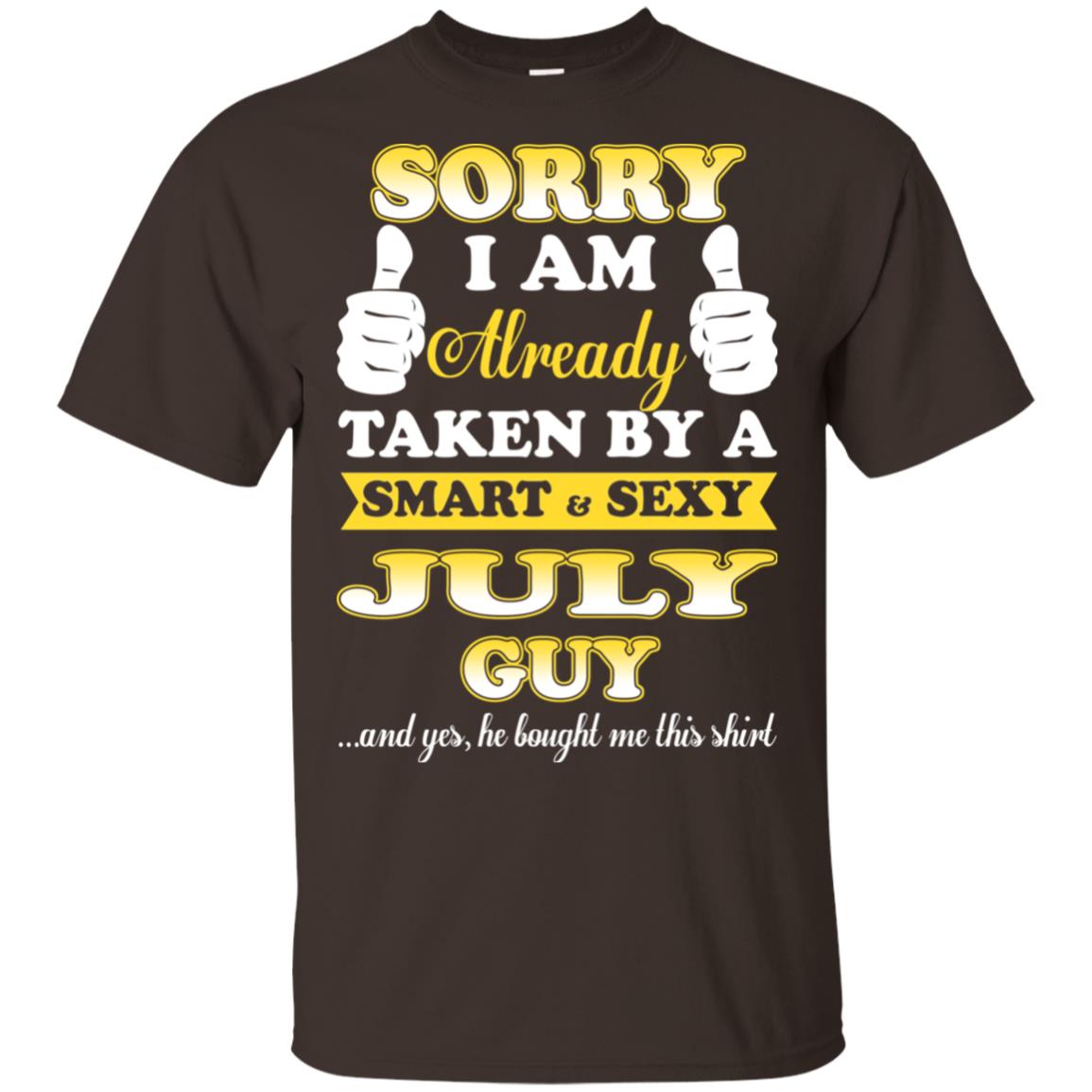 Sorry I Am Already Taken By A Smart & Sexy July Guy T-Shirts, Hoodie, Tank