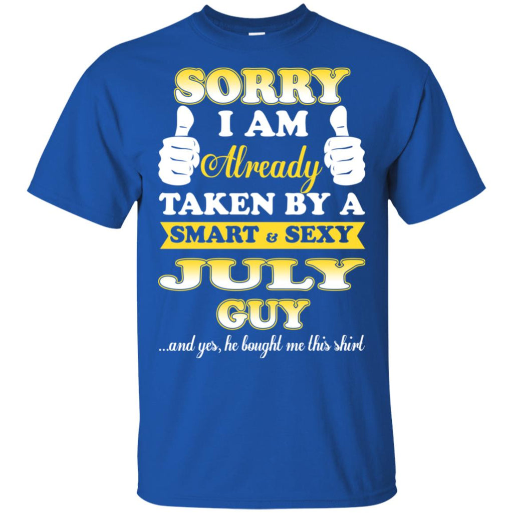 Sorry I Am Already Taken By A Smart & Sexy July Guy T-Shirts, Hoodie, Tank