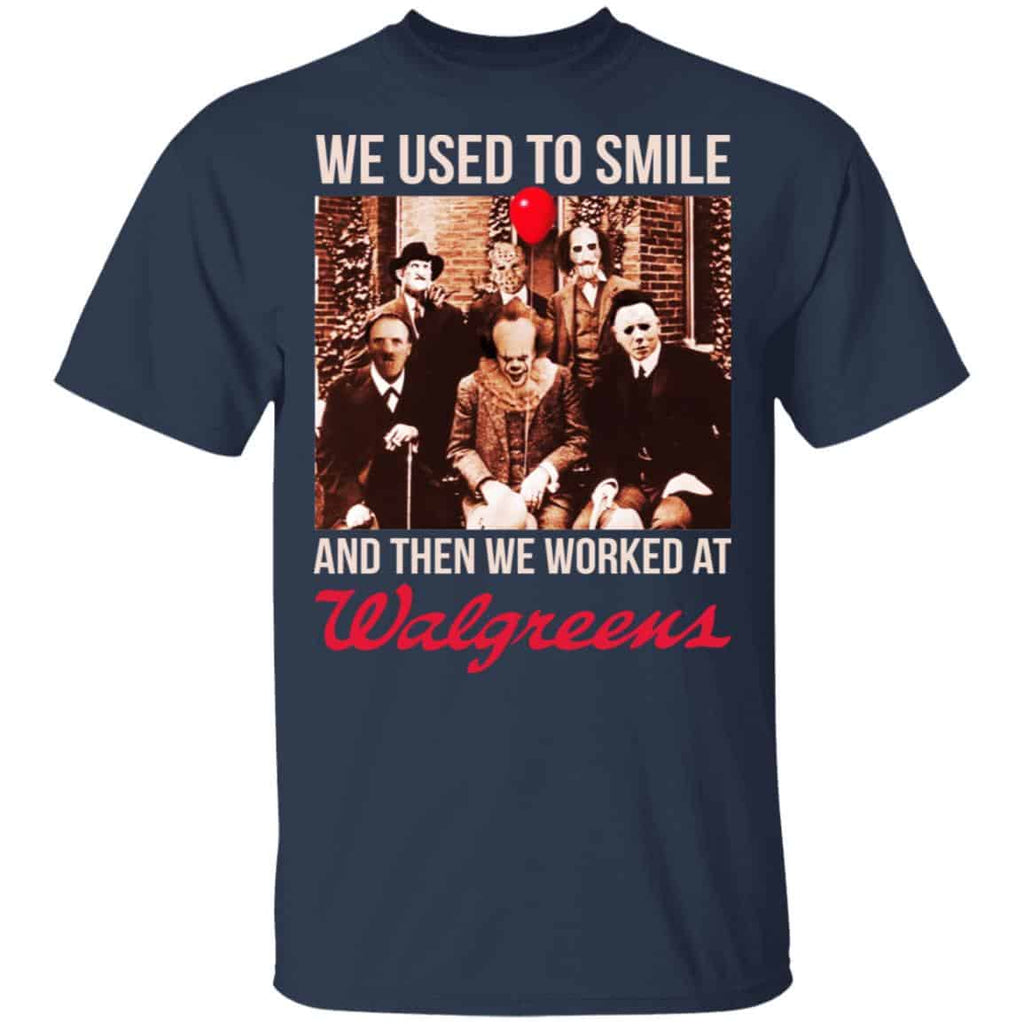 We Used To Smile And Then We Worked At Walgreens Shirt, Hoodie, Tank