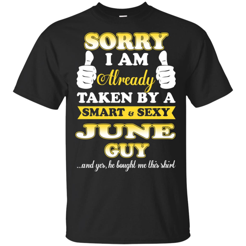 Sorry I Am Already Taken By A Smart & Sexy June Guy T-Shirts, Hoodie, Tank