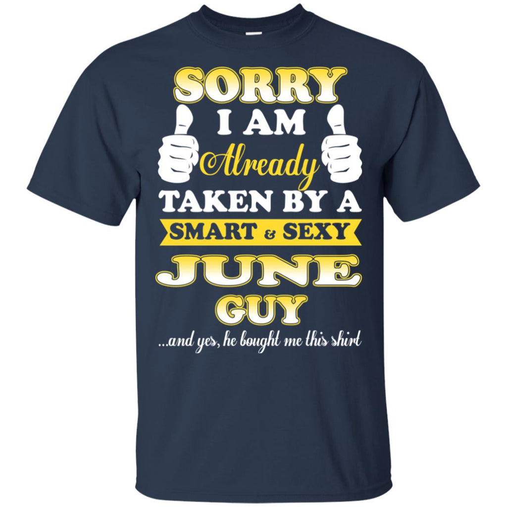 Sorry I Am Already Taken By A Smart & Sexy June Guy T-Shirts, Hoodie, Tank