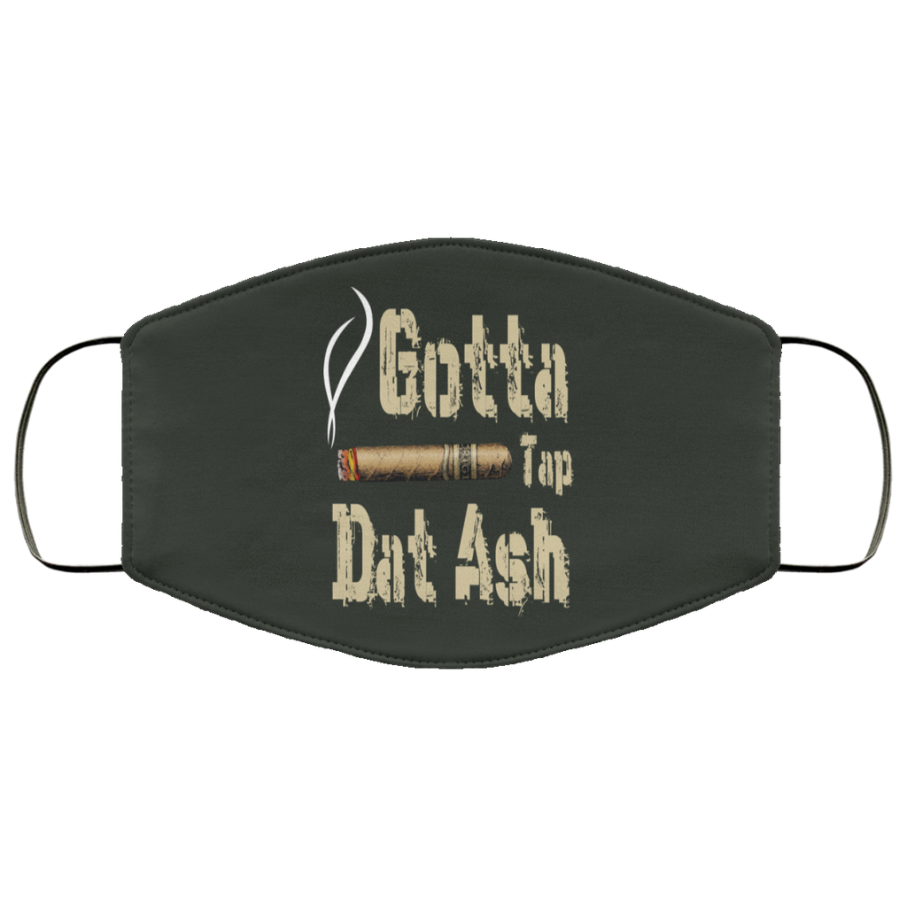 Gotta Tap Dat Ash Cigar Face Mask