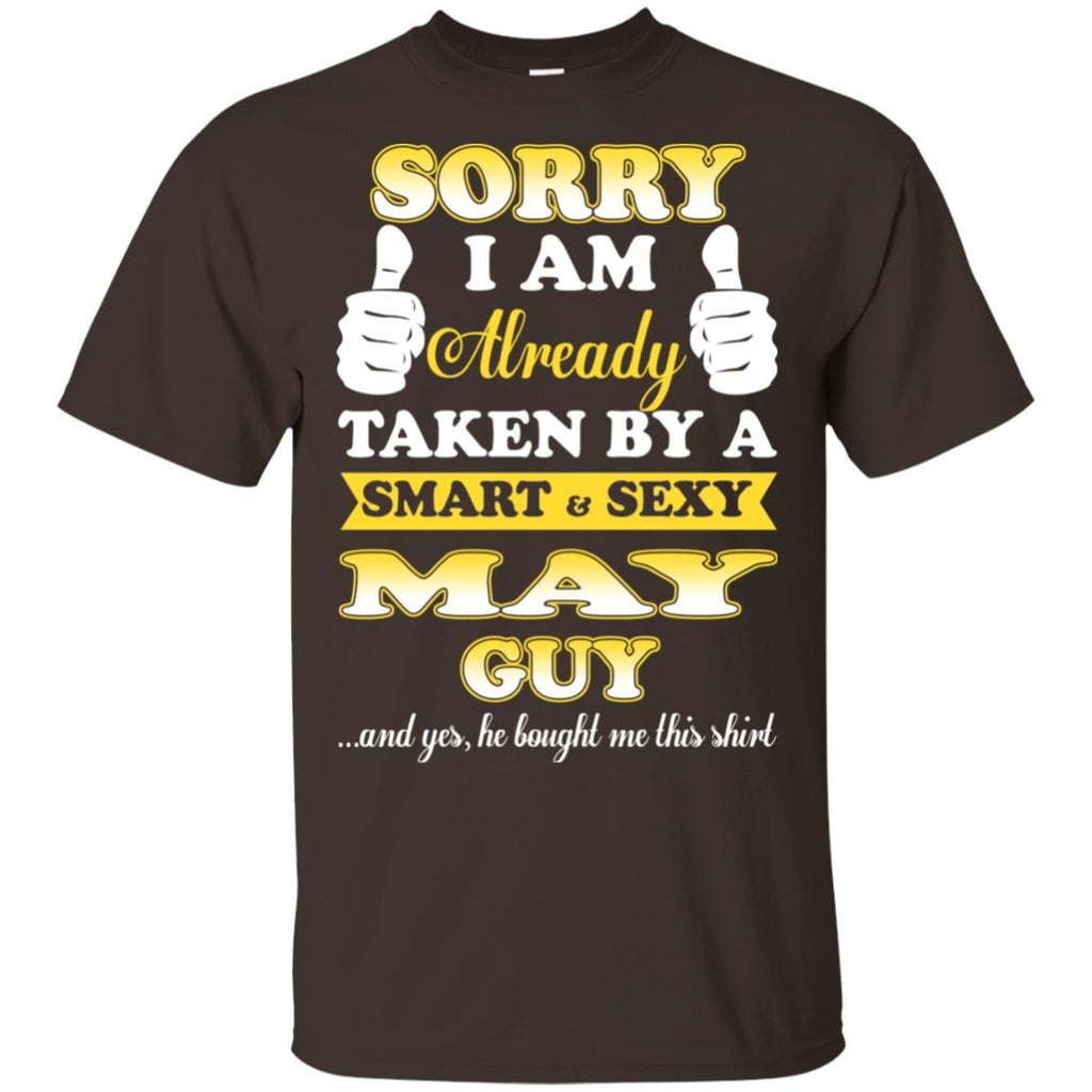 Sorry I Am Already Taken By A Smart & Sexy May Guy T-Shirts, Hoodie, Tank