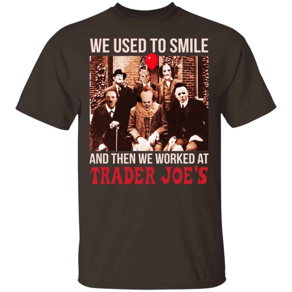 We Used To Smile And Then We Worked At Trader Joe’s Shirt, Hoodie, Tank