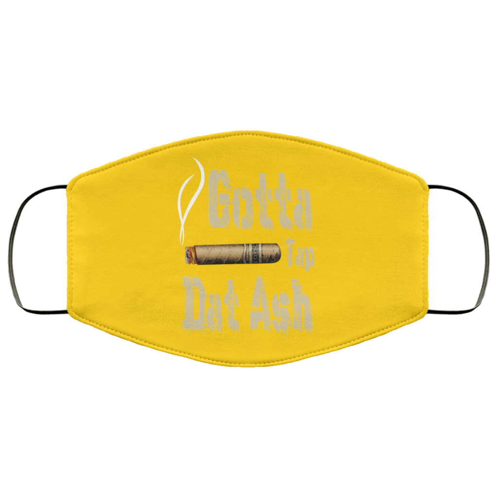 Gotta Tap Dat Ash Cigar Face Mask