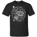I Dance With The Moon Shirt, Hoodie, Tank