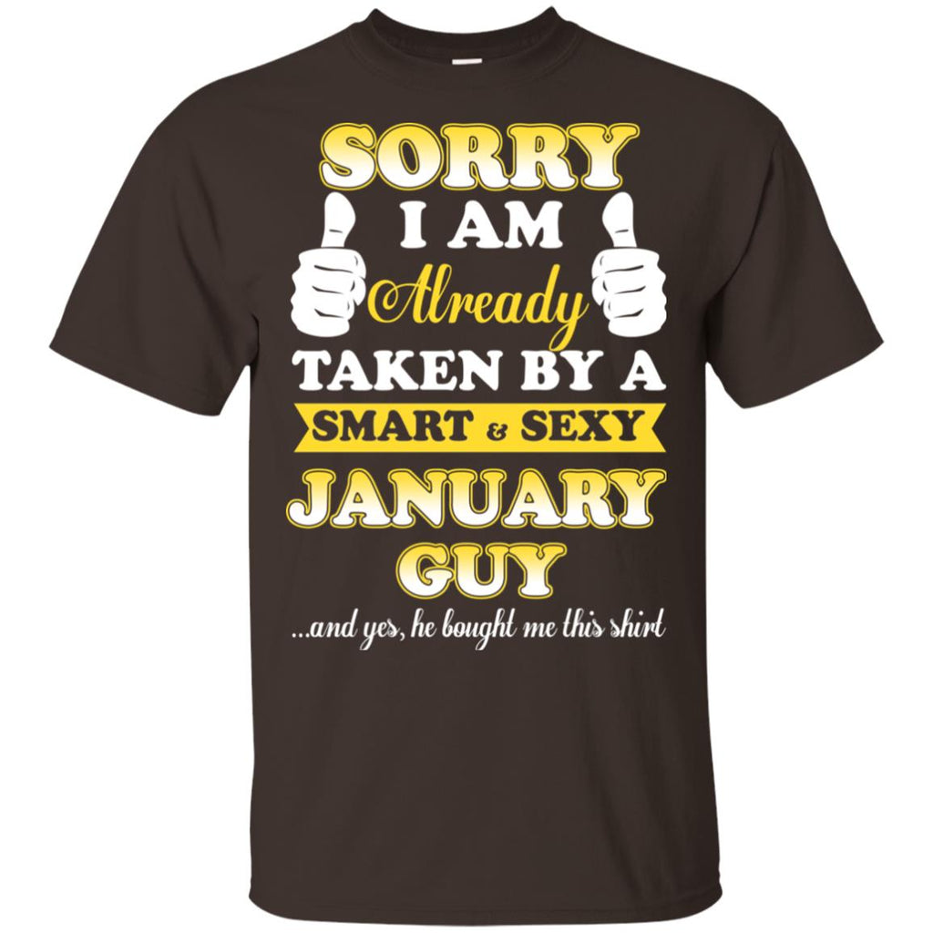 Sorry I Am Already Taken By A Smart & Sexy January Guy T-Shirts, Hoodie, Tank