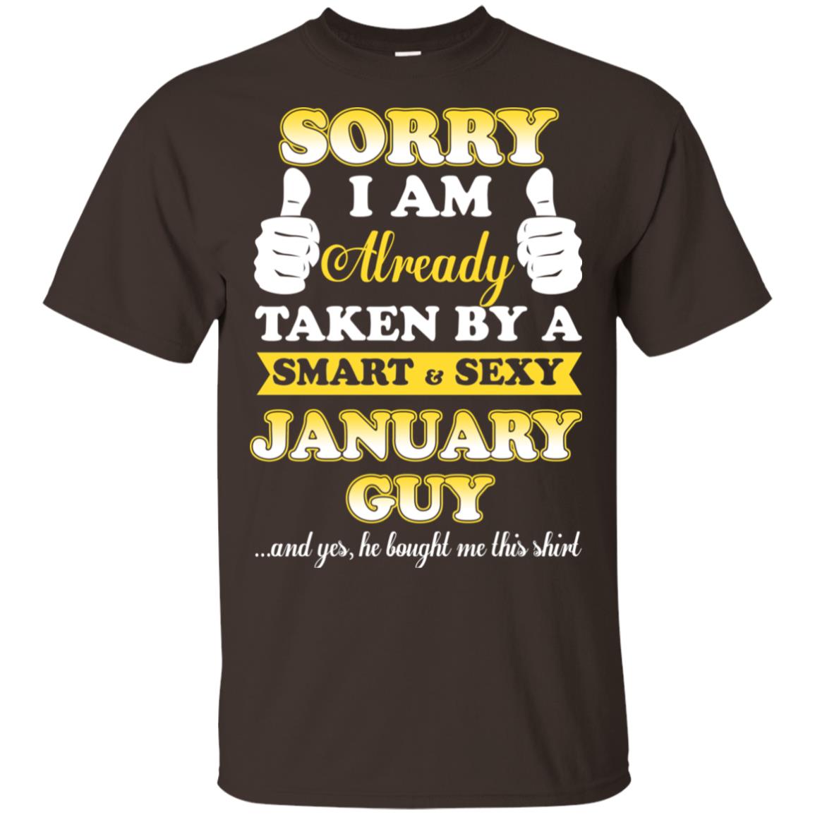 Sorry I Am Already Taken By A Smart & Sexy January Guy T-Shirts, Hoodie, Tank