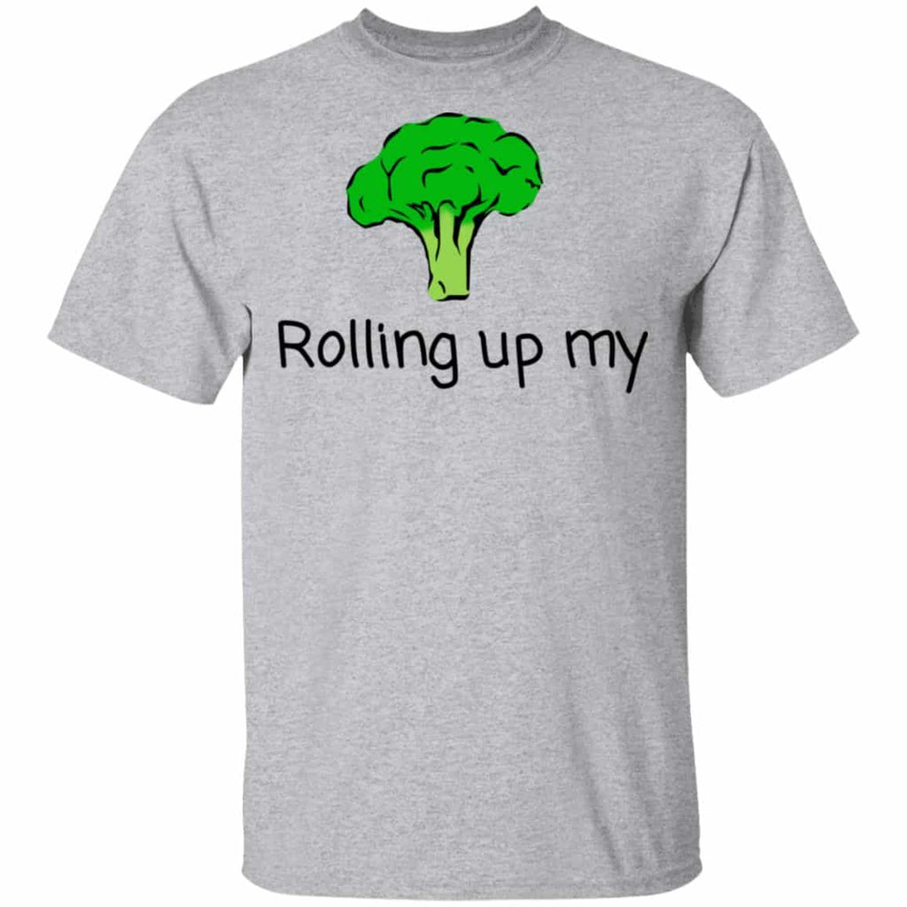 Rolling Up My Broccoli Shirt, Hoodie, Tank