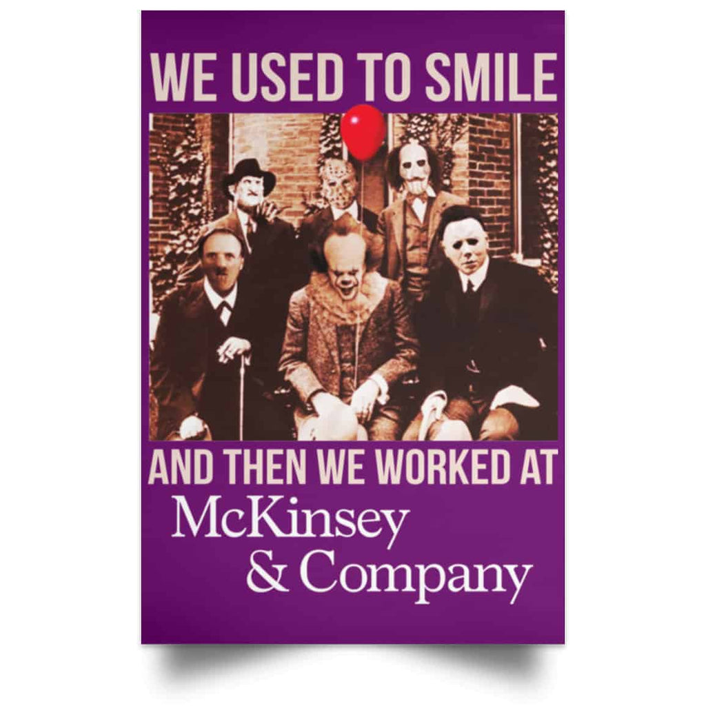 We Used To Smile And Then We Worked At McKinsey & Company Poster