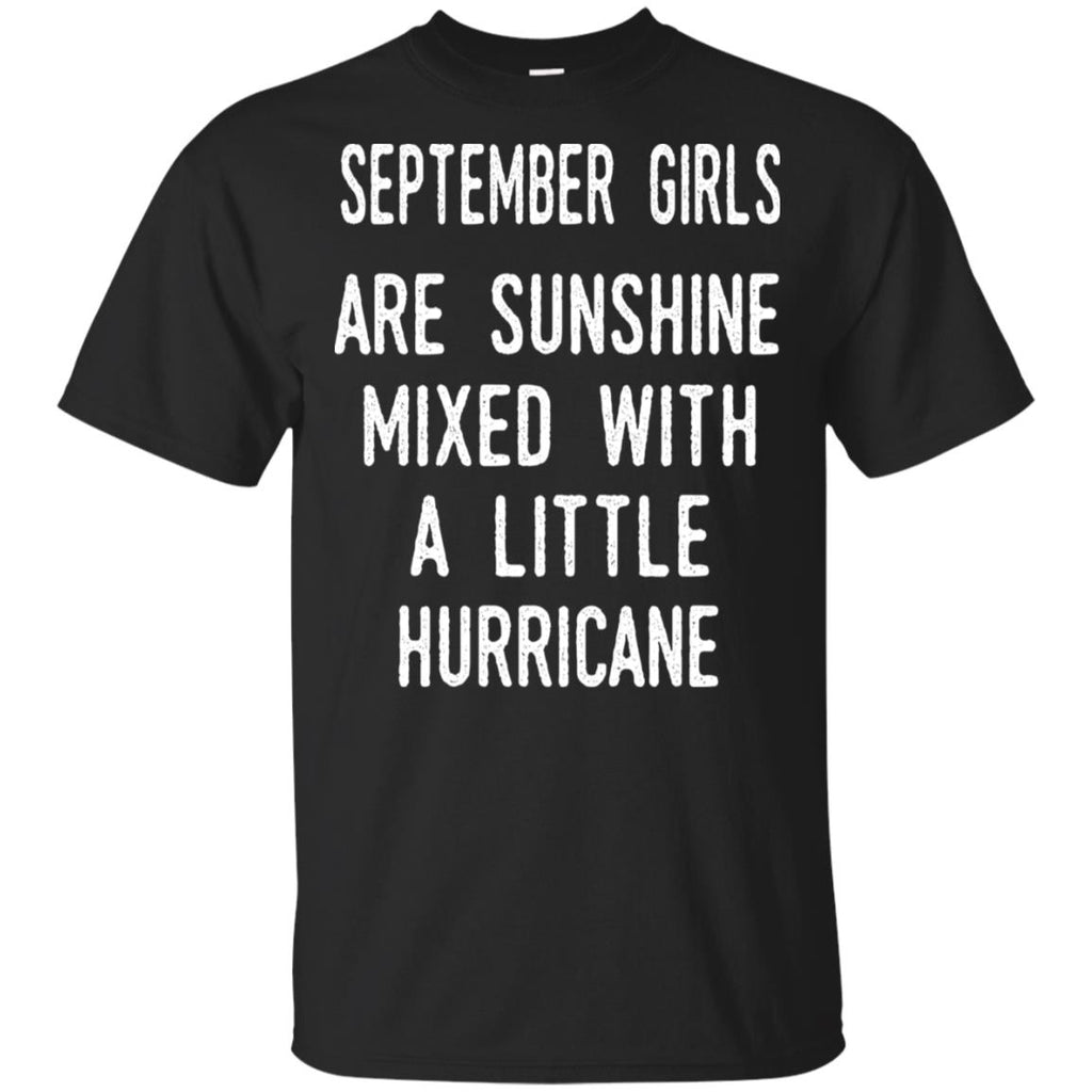 September Girls Are Sunshine Mixed With A Little Hurricane T-Shirts, Hoodie, Tank