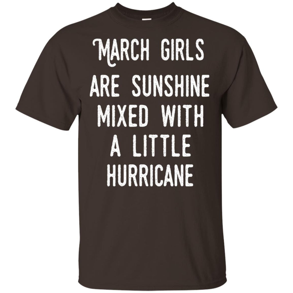 March Girls Are Sunshine Mixed With A Little Hurricane T-Shirts, Hoodie, Tank