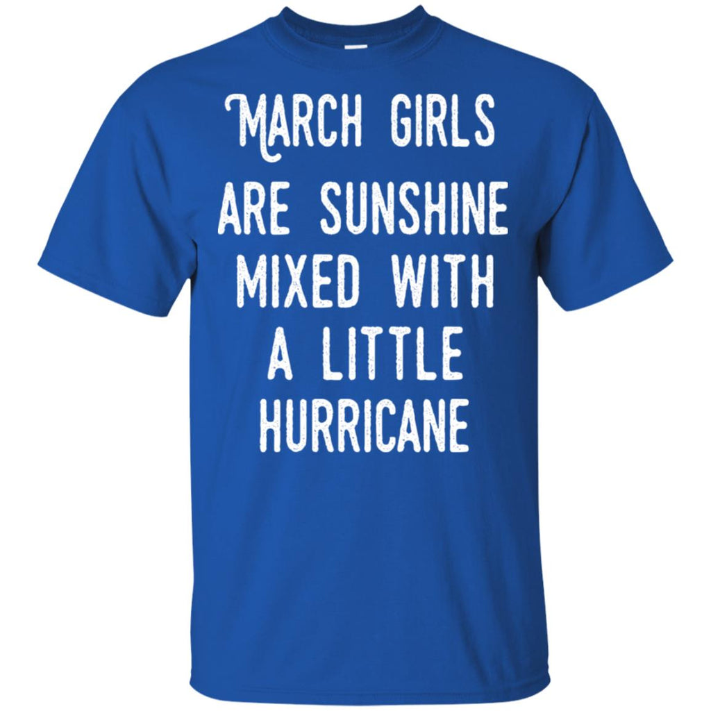 March Girls Are Sunshine Mixed With A Little Hurricane T-Shirts, Hoodie, Tank