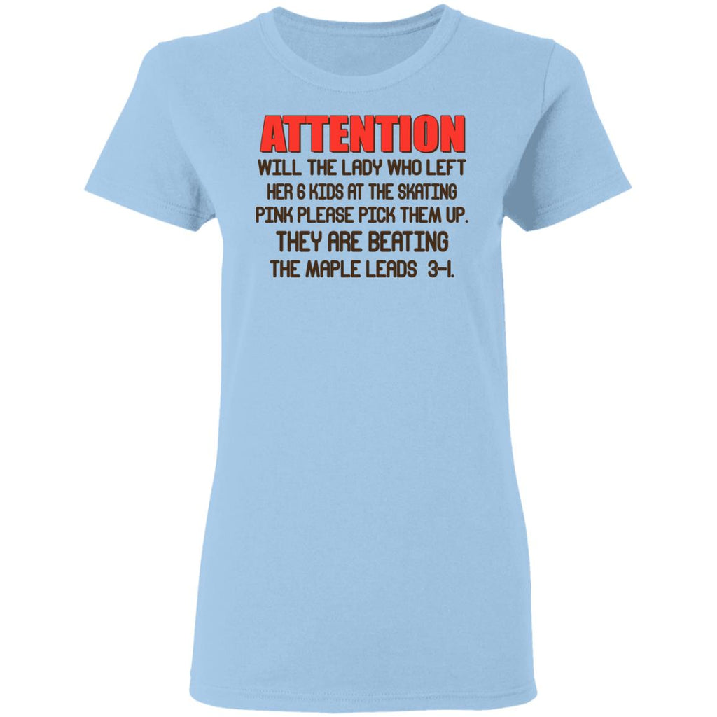 Attention Will The Lady Who Left Her 6 Kids At The Skating Shirt, Hoodie, Tank