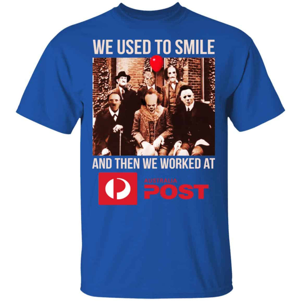 We Used To Smile And Then We Worked At Australia Post Shirt, Hoodie, Tank