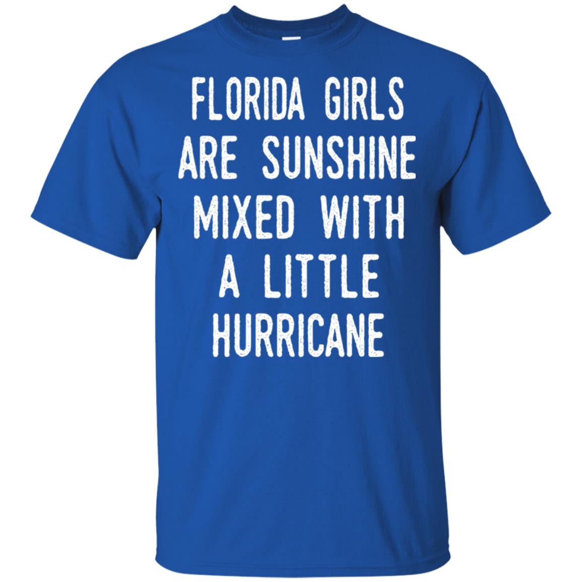 Florida Girls Are Sunshine Mixed With A Little Hurricane T-Shirts, Hoodie, Tank