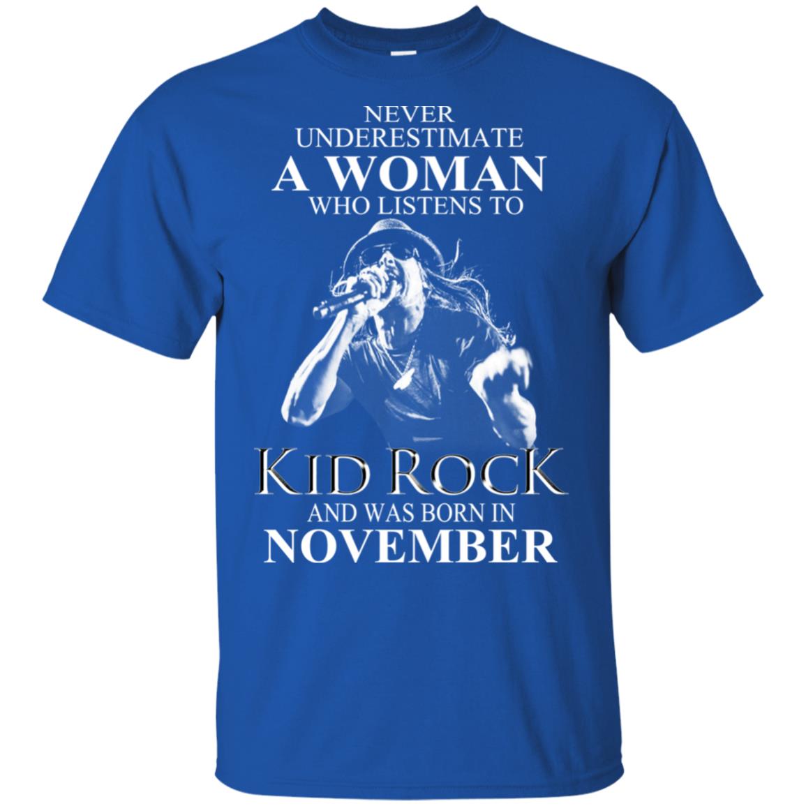 A Woman Who Listens To Kid Rock And Was Born In November T-Shirts, Hoodie, Tank