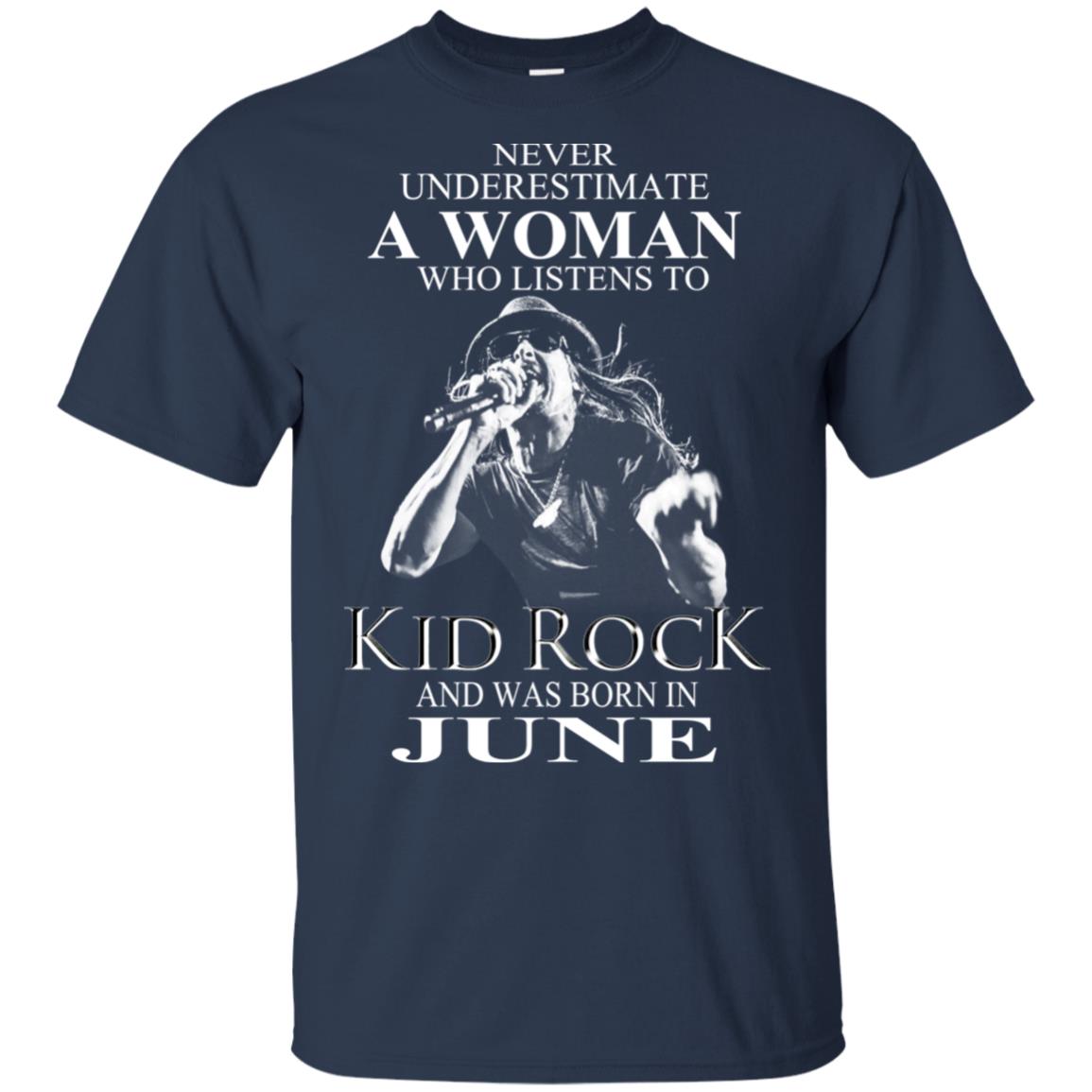A Woman Who Listens To Kid Rock And Was Born In June T-Shirts, Hoodie, Tank