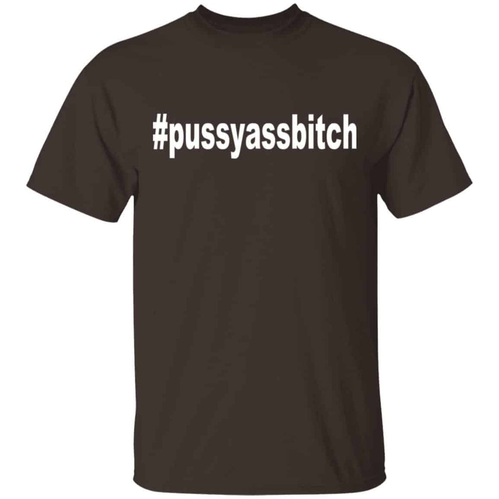 #Pussyassbitch Shirt, Hoodie, Tank