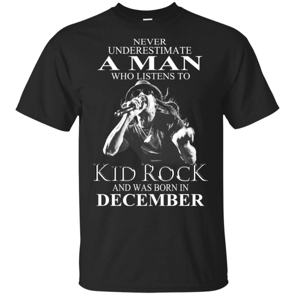 A Man Who Listens To Kid Rock And Was Born In December T-Shirts, Hoodie, Tank