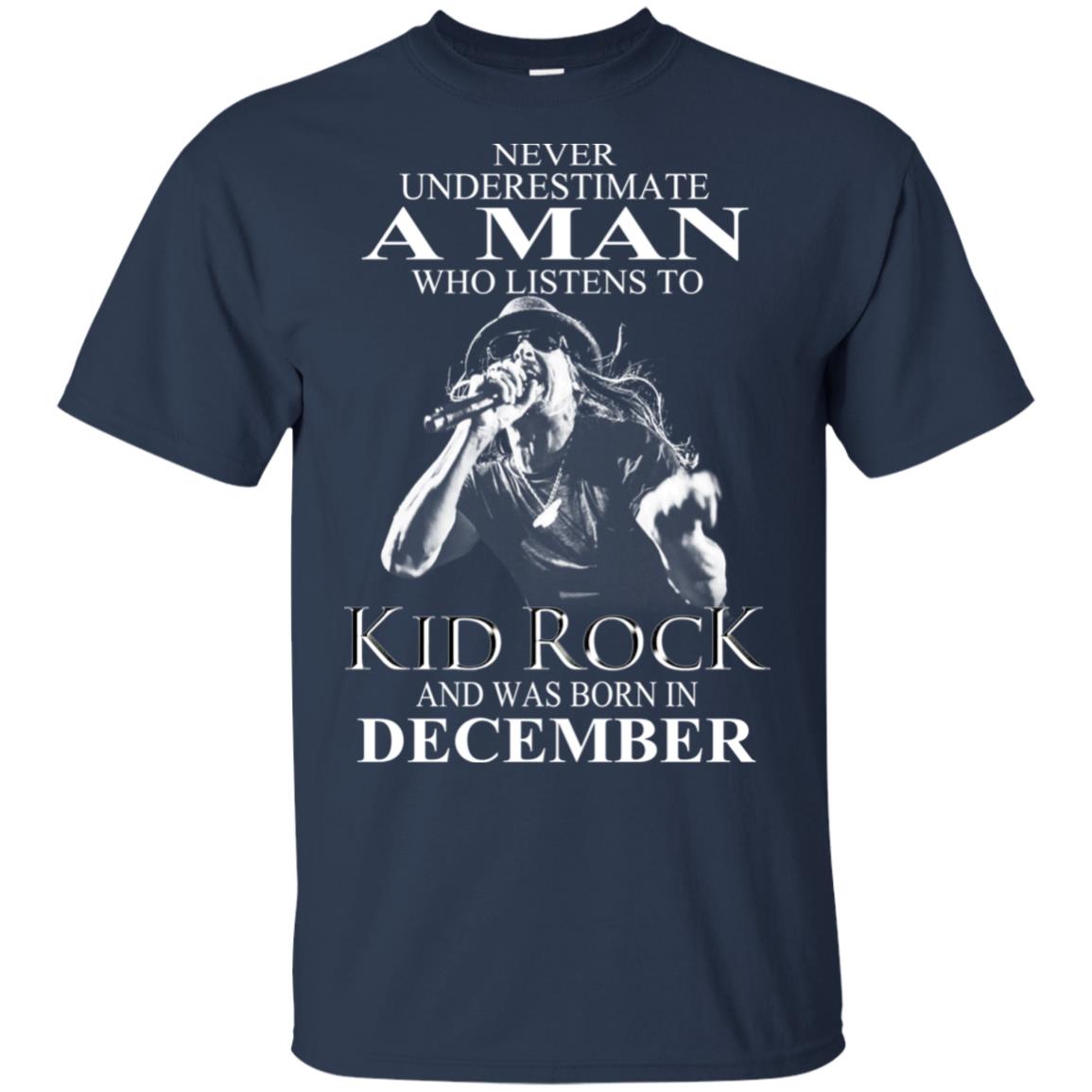 A Man Who Listens To Kid Rock And Was Born In December T-Shirts, Hoodie, Tank