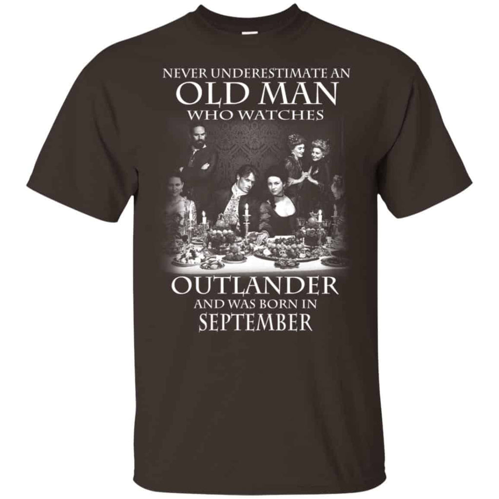 An Old Man Who Watches Outlander And Was Born In September T-Shirts, Hoodie, Tank
