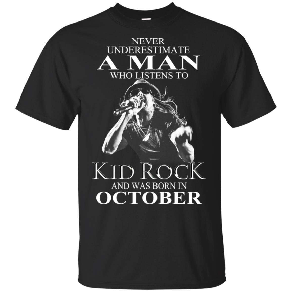 A Man Who Listens To Kid Rock And Was Born In October T-Shirts, Hoodie, Tank