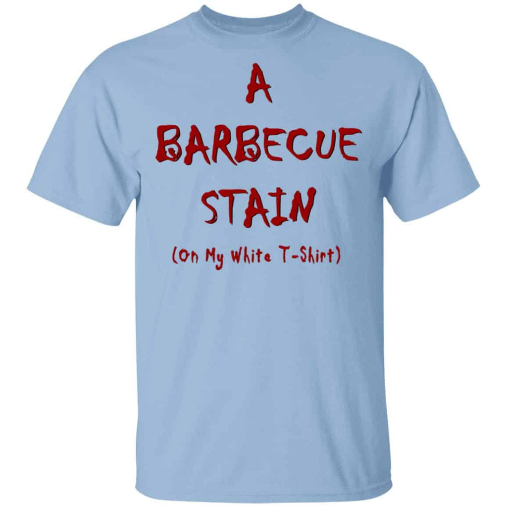 Bbq Stain On My White Shirt, Hoodie, Tank