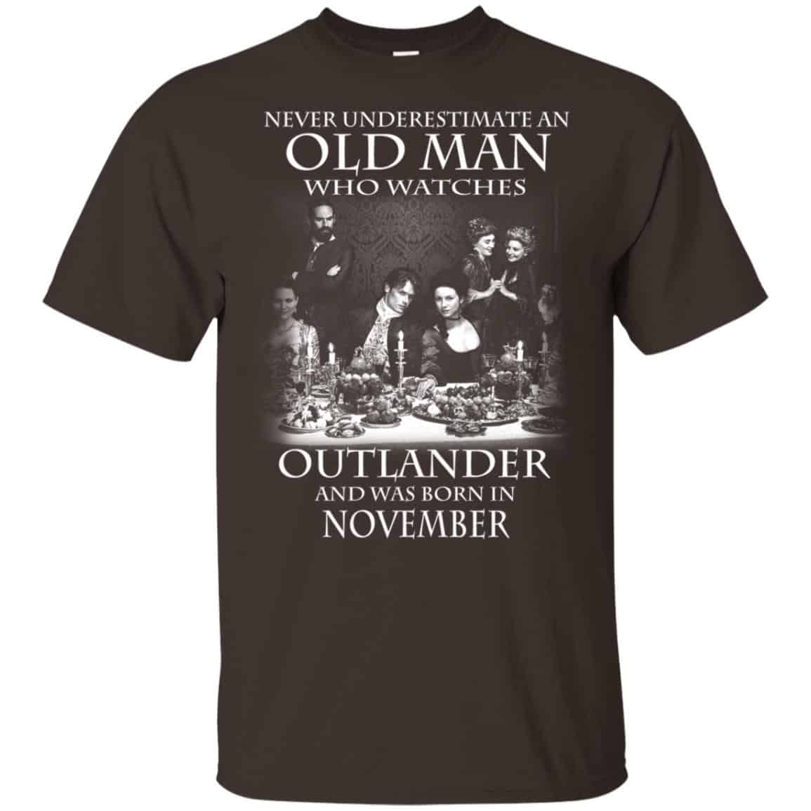 An Old Man Who Watches Outlander And Was Born In November T-Shirts, Hoodie, Tank