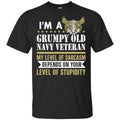 I’m A Grumpy Old Navy Veteran My Level Of Sarcasm Depends On Your Level Of Stupidity Shirt, Hoodie, Tank