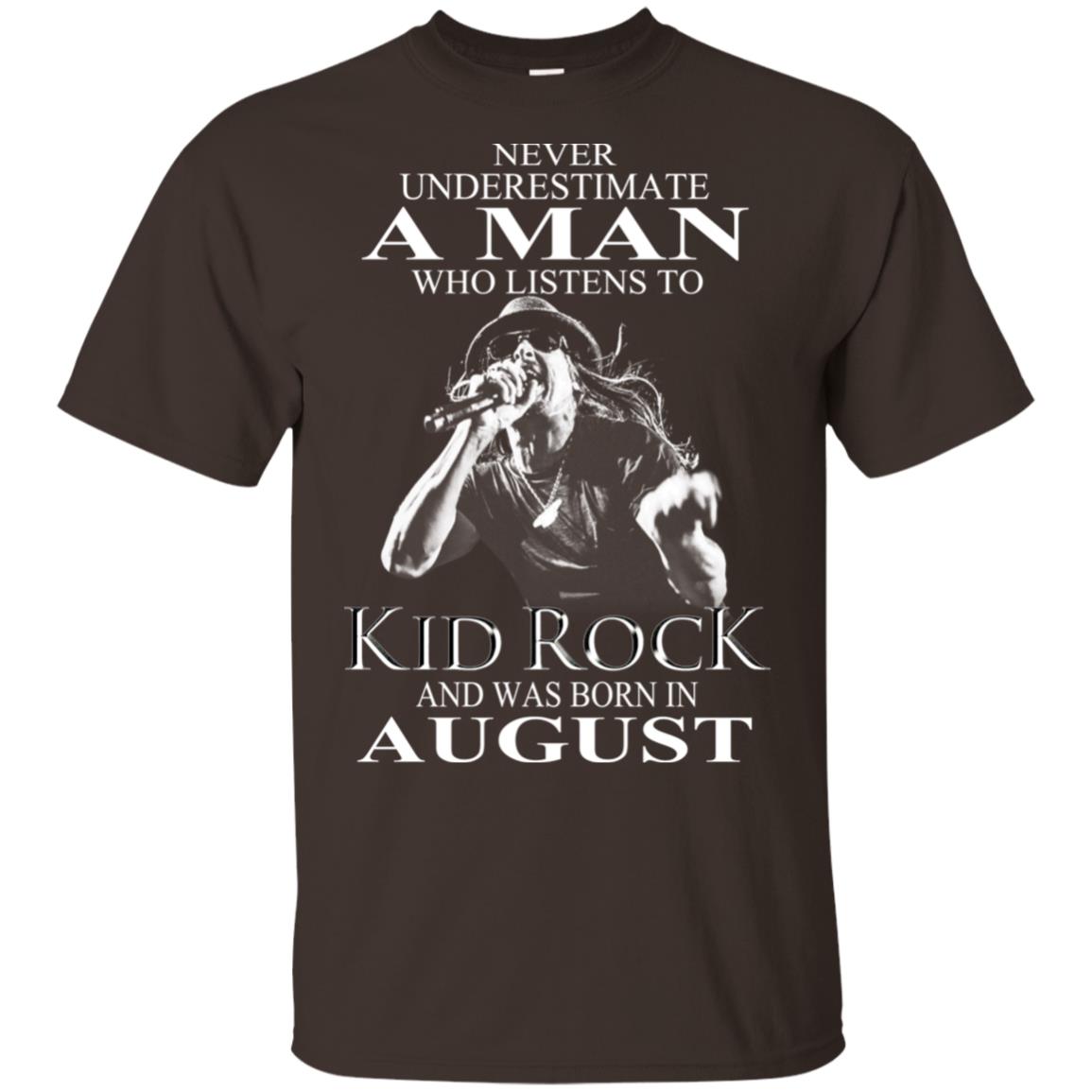 A Man Who Listens To Kid Rock And Was Born In August T-Shirts, Hoodie, Tank