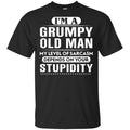 I’m A Grumpy Old Man My Level Of Sarcasm Depends On Your Stupidity Shirt, Hoodie, Tank
