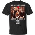 We Used To Smile And Then We Worked At Steak ‘n Shake Shirt, Hoodie, Tank