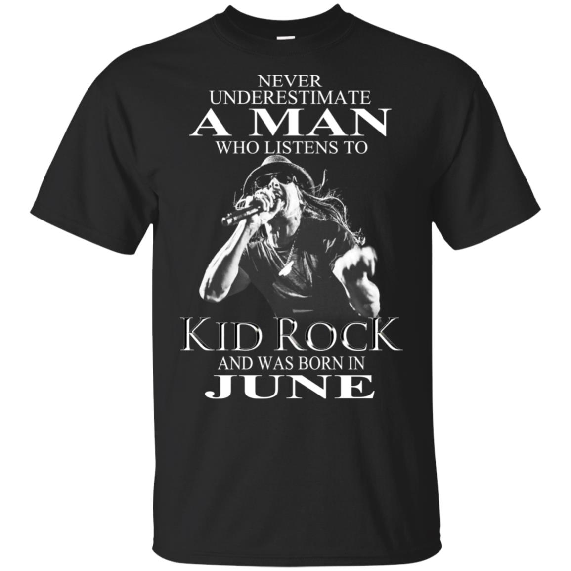 A Man Who Listens To Kid Rock And Was Born In June T-Shirts, Hoodie, Tank