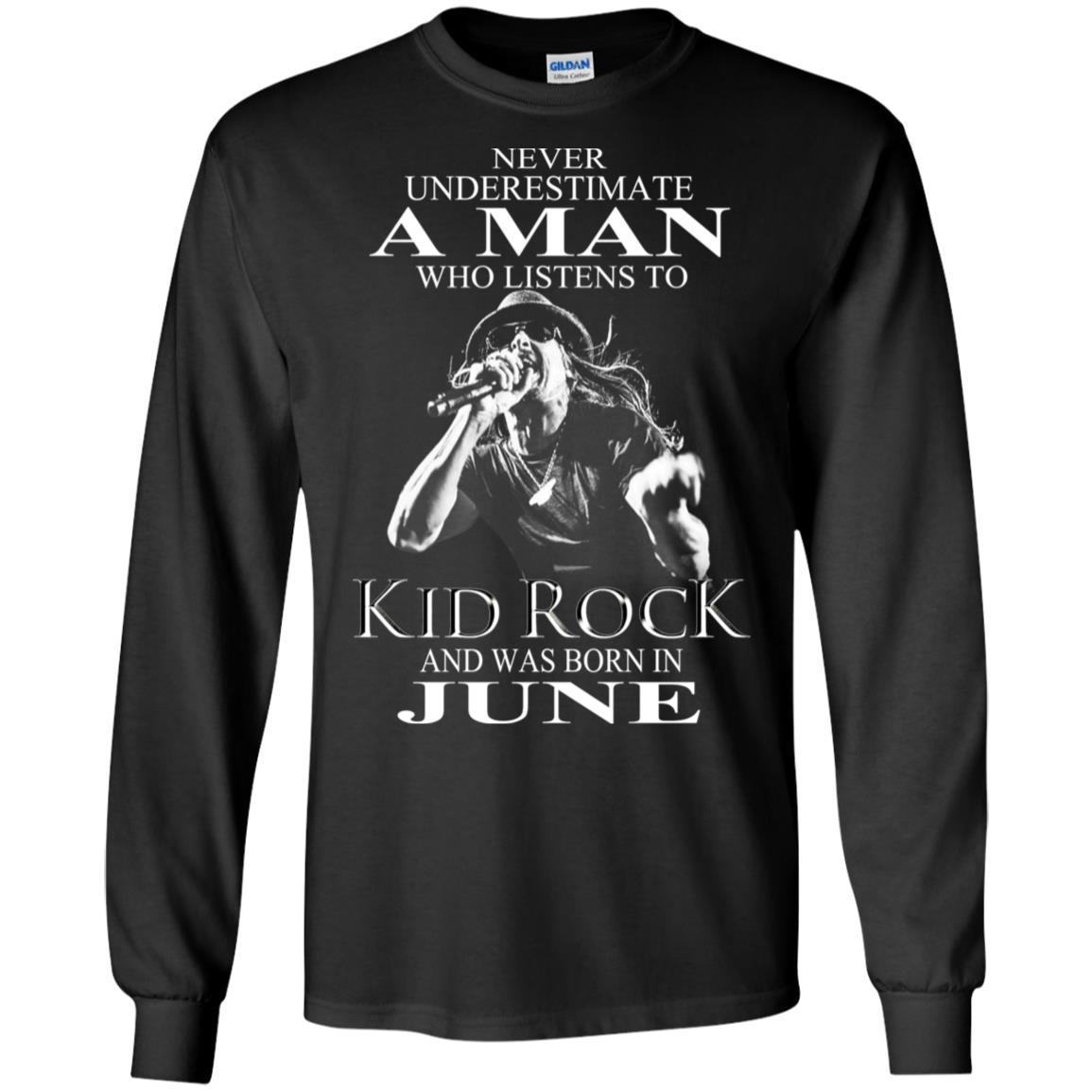 A Man Who Listens To Kid Rock And Was Born In June T-Shirts, Hoodie, Tank