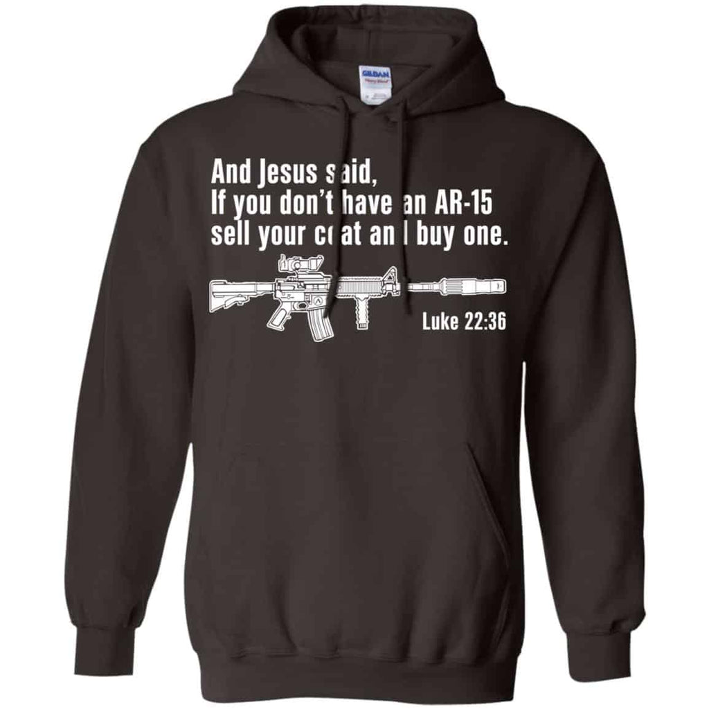 And Jesus Said Ì You Don’t Have An AR-15 Sell Your Coat And Buy One Shirt, Hoodie, Tank