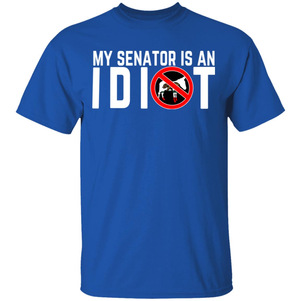 My Senator Is An Idiot California Shirt, Hoodie, Tank