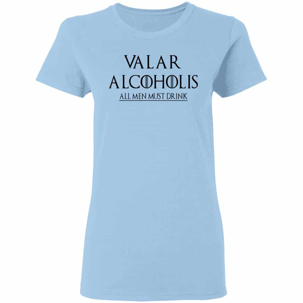 Valar Alcoholis All Men Must Drink Shirt, Hoodie, Tank