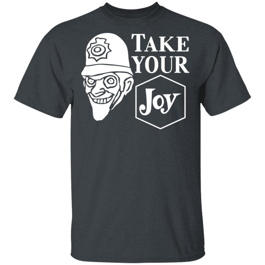We Happy Few Take Your Joy Shirt, Hoodie, Tank