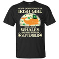 An Irish Girl Who Loves Whales And Was Born In September T-Shirts, Hoodie, Tank