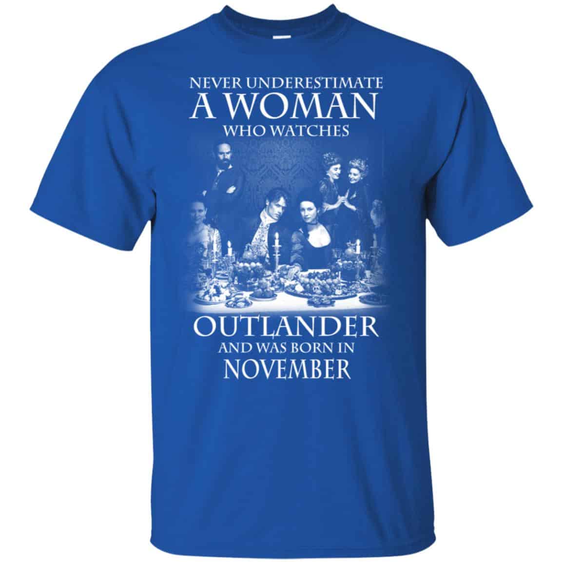 A Woman Who Watches Outlander And Was Born In November T-Shirts, Hoodie, Tank