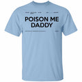 Poison Me Daddy Shirt, Hoodie, Tank
