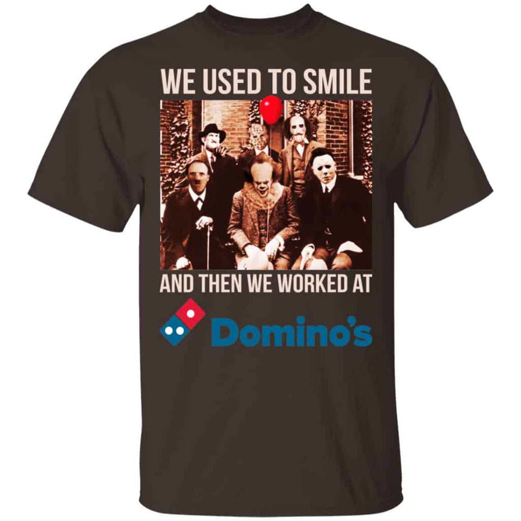 We Used To Smile And Then We Worked At Domino’s Pizza Shirt, Hoodie, Tank