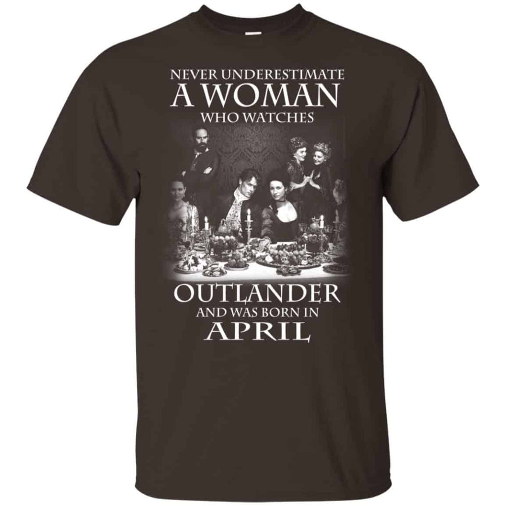 A Woman Who Watches Outlander And Was Born In April T-Shirts, Hoodie, Tank