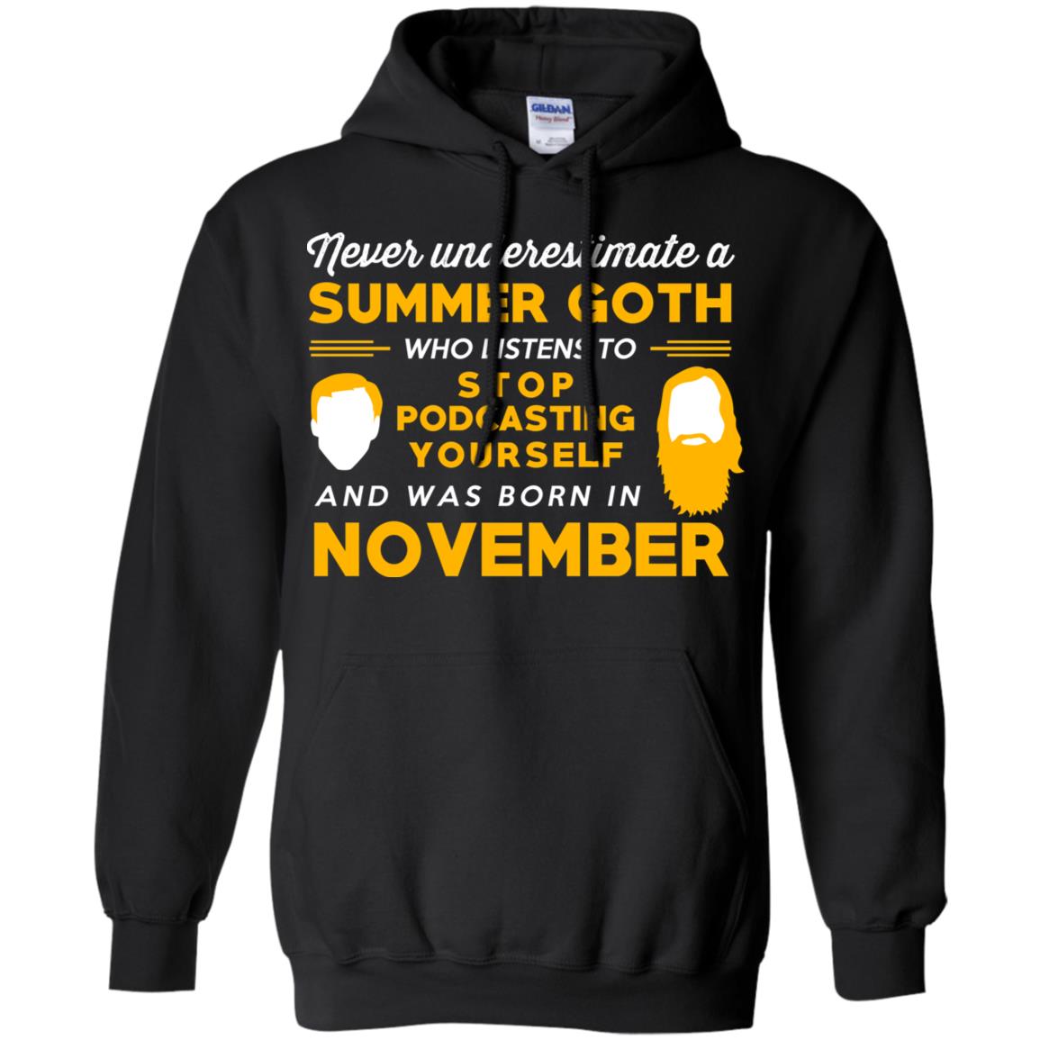 A Summer Goth Who Listens To Stop Podcasting Yourself And Was Born In November T-Shirts, Hoodie, Tank